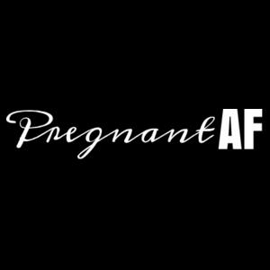 Pregnant AF - AS Colour Womens Maple Tee Design