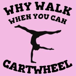 Why walk when you can cartwheel - Thread Project Kids Epic Tee Design