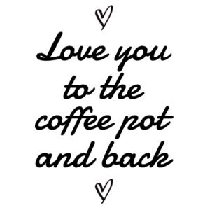 Love you to the coffee pot - Mug Design