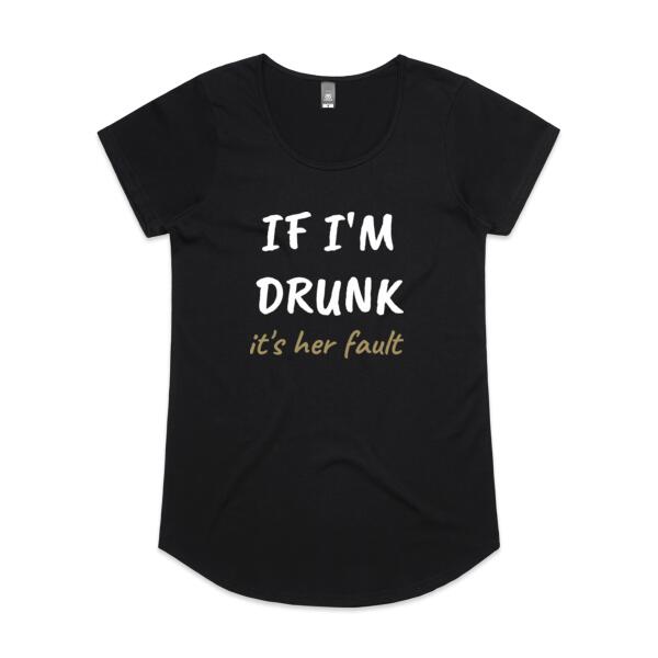 If I'm Drunk, It's His/Her Fault - Womens Mali Tee Thumbnail