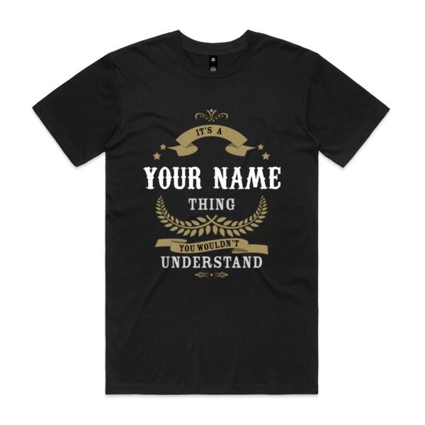 It's A "Your Name" Thing - Mens Staple T shirt Thumbnail