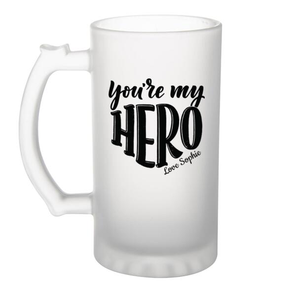 You're my hero - Frosted Glass Beer Mug Thumbnail