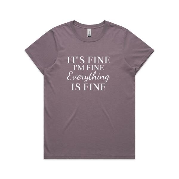 It's fine I'm fine Everything is fine - Womens Faded Tee Thumbnail