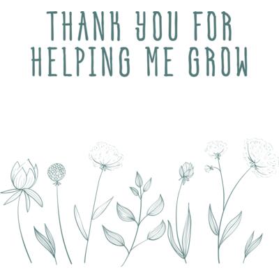 Thank you for helping me grow Thumbnail