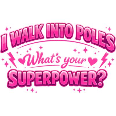 i walk into poles tshirt 30cm 300dpi Thumbnail